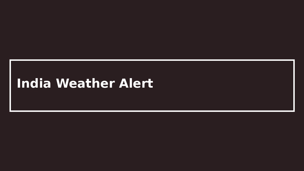 India Weather Alert