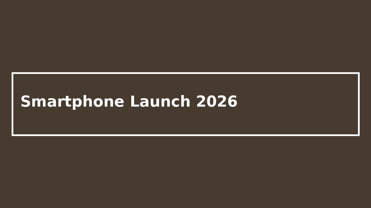 Smartphone Launch 2026