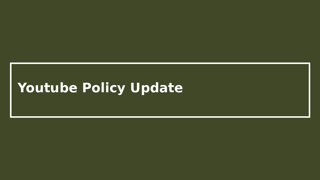YouTube Policy Update